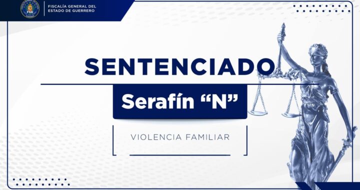 La #FGEGuerrero logra sentencia de prisión por Violencia Familiar.